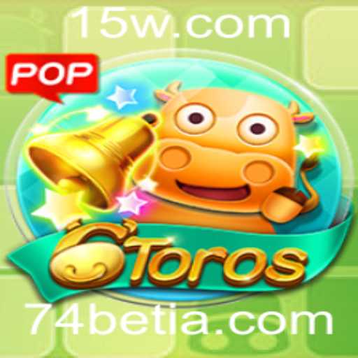 Descubra o Fascinante Mundo do Jogo 6Toros com a Palavrachave 74bet