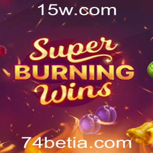 Descubra o Mundo de SuperBurningWins com 74bet